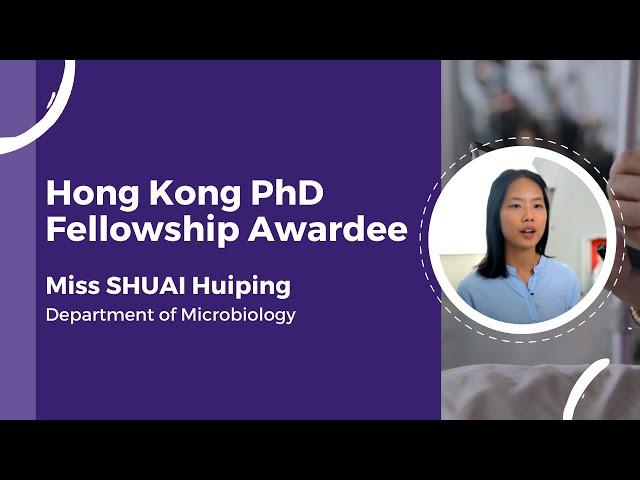 Hong Kong PhD Fellowship Awardee - Miss SHUAI Huiping (Department of Microbiology)