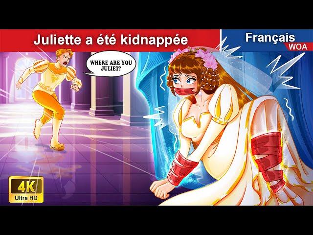 Juliette a été kidnappée  Contes De Fées  WOA - French Fairy Tales