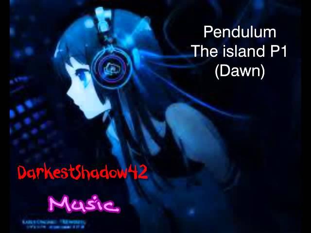 Pendulum - The island part 1 (dawn)