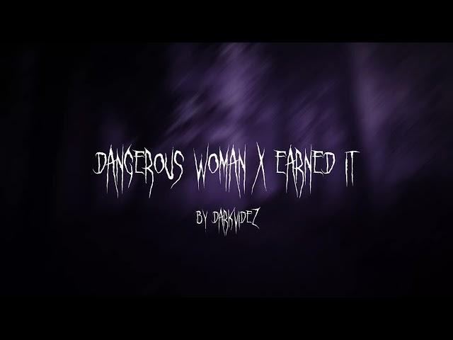 Dangerous Woman x Earned It (TikTok Remix/Sped Up) by darkvidez