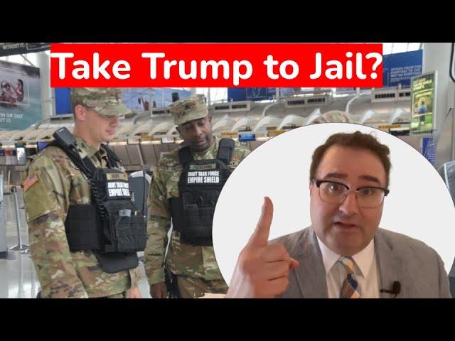 Will National Guard take President Trump to Jail?