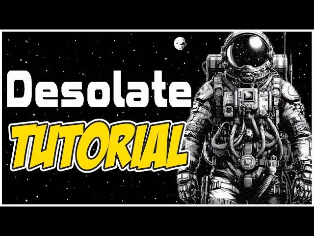 Desolate: Tutorial and Playthrough