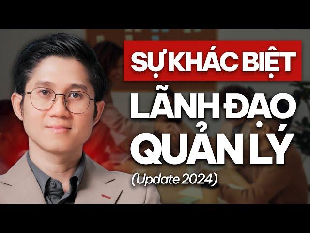 Sự KHÁC BIỆT Mới Nhất giữa Lãnh Đạo và Quản Lý (chắc chắn bạn chưa biết) | Huỳnh Duy Khương