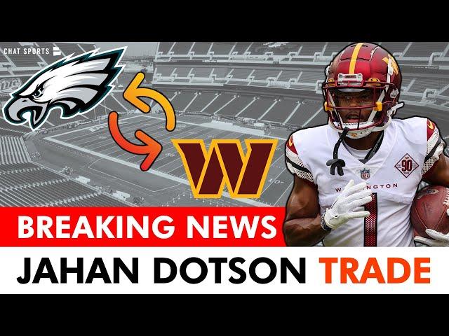  BREAKING: Philadelphia Eagles TRADE For WR Jahan Dotson | Trade Details, REACTION, Eagles News