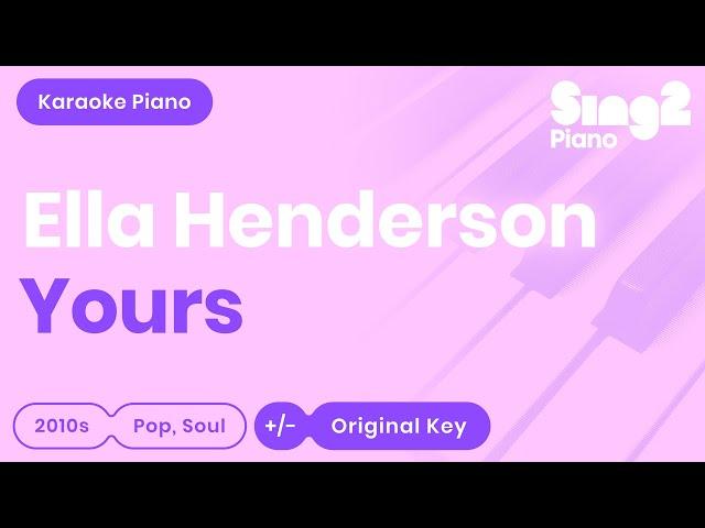 Ella Henderson - Yours (Piano Karaoke)