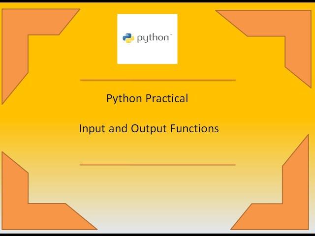 PP_10 :  INPUT AND OUTPUT FUNCTIONS IN PYTHON