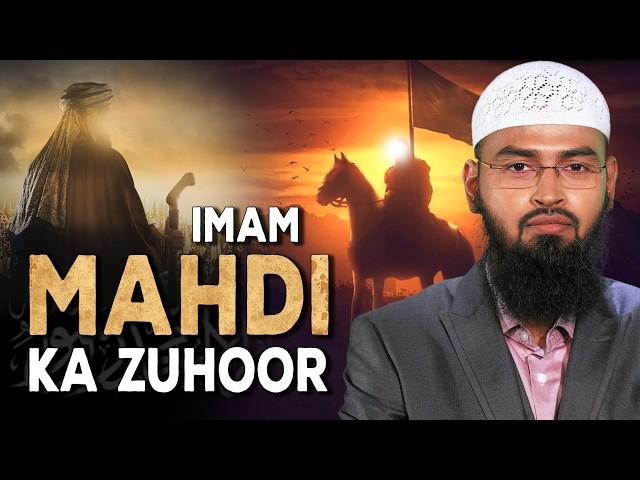 Imam Mahdi Ka Zuhoor - The Appearance Of Imam Mahdi By Adv. Faiz Syed