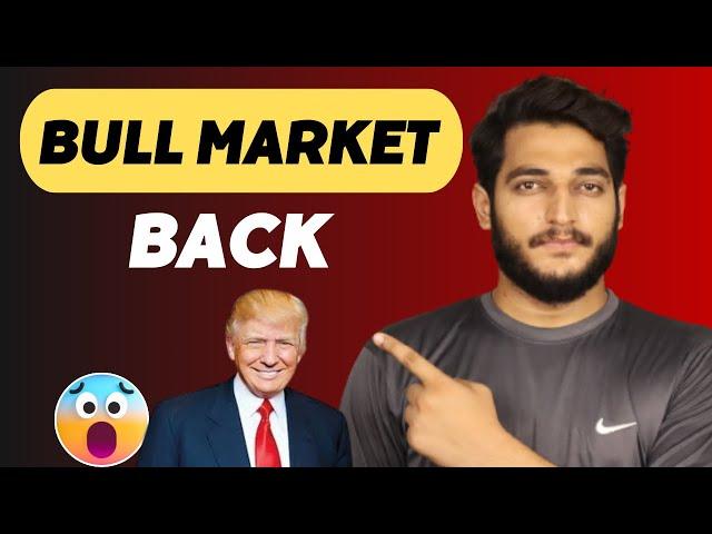 Bull Market Is Back || Donald Trump Helps You To Full Fill Your Dreams