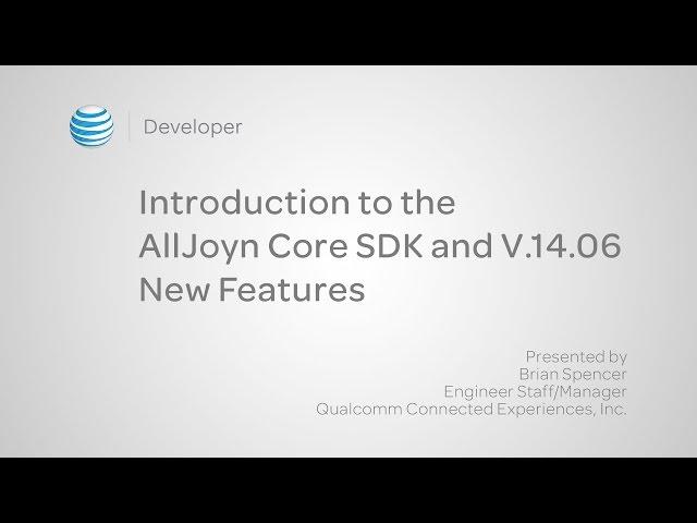 Introduction to the AllJoyn Core SDK - Presented by the AllSeen Alliance