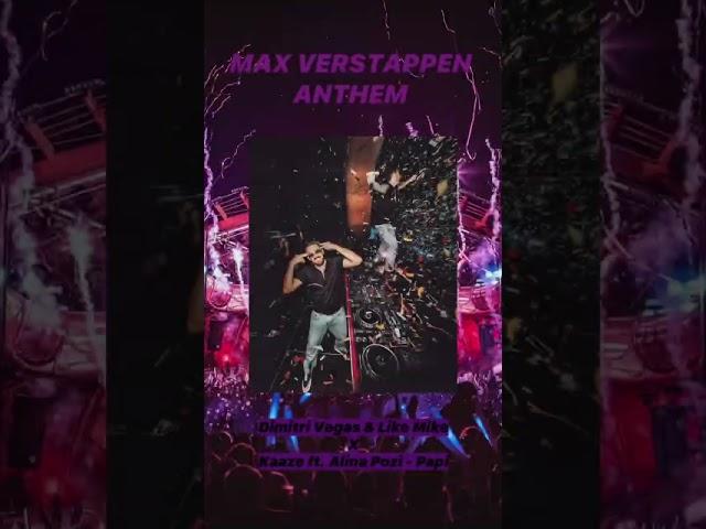 Dimitri Vegas & Like Mike X Kaaze - Papi (MAX VERSTAPPEN ANTHEM, unreleased ID 2024)