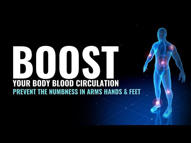 Boost Your Body Blood Circulation | Prevent The Numbness In Arms Hands & Feet | Heal Your Back Pain