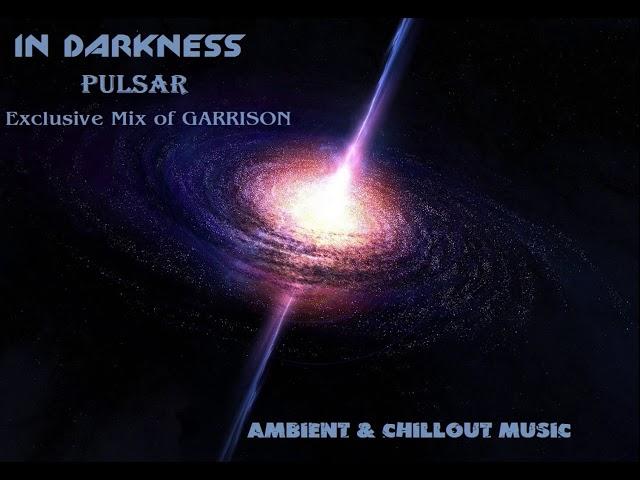 GARRISON-In Darkness mix (Pulsar)