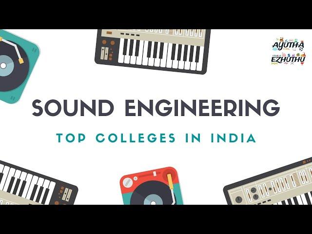 Sound Engineering - Top Colleges In India | Engineering | Ayutha Ezhuthu