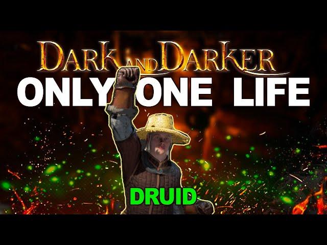 HOW TO (CORRECTLY) PLAY SOLO DRUID | ONLY ONE LIFE  | Dark and Darker