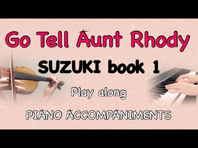 GO TELL AUNT RHODY | SUZUKI VIOLIN BOOK 1 - Violin practice play-along with Piano accompaniments