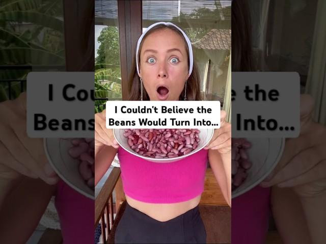 I Couldn't Believe the Beans Would Turn Into...