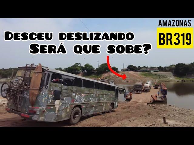 A travessia da balsa piorou muito - BR 319 de motorhome - a pior estrada da Brasil