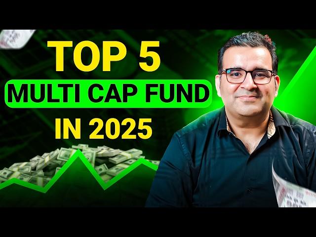 Top 5 Multicap Funds for 2025 | Best Multi Cap Funds | Sanjay Kathuria