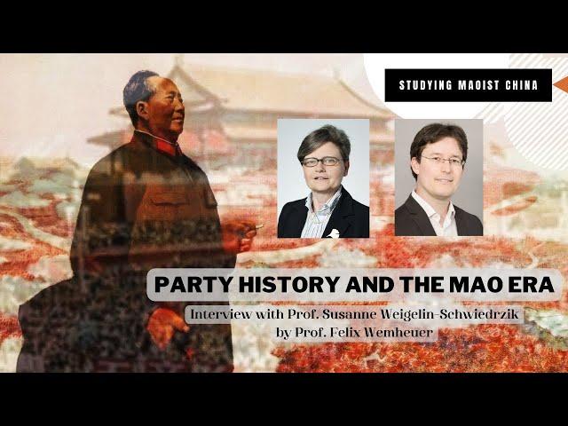 Party History and the Mao Era: Interview with Prof. Susanne Weigelin-Schwiedrzik by Felix Wemheuer