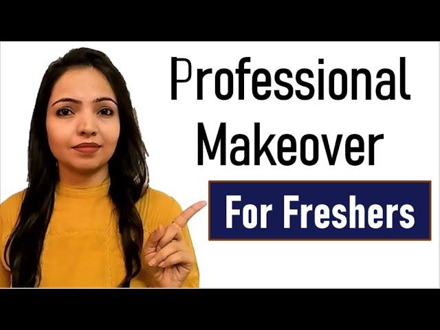 Style tips for Young Professionals | How to look professional at work |College To corporate Makeover