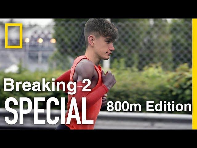 Breaking 2 (800m Edition) | Documentary Special