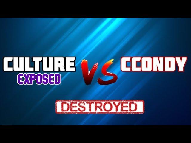 Culture gets EXPOSED against CCondy....