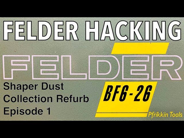 Felder Shaper Dust Collector Part 1