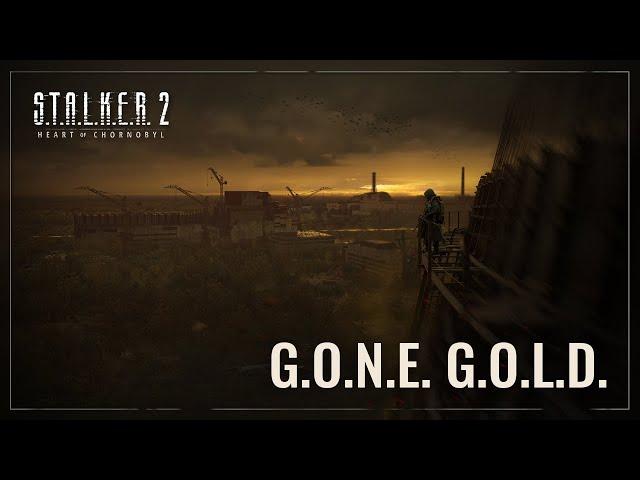 S.T.A.L.K.E.R. 2: Heart of Chornobyl — Gone Gold