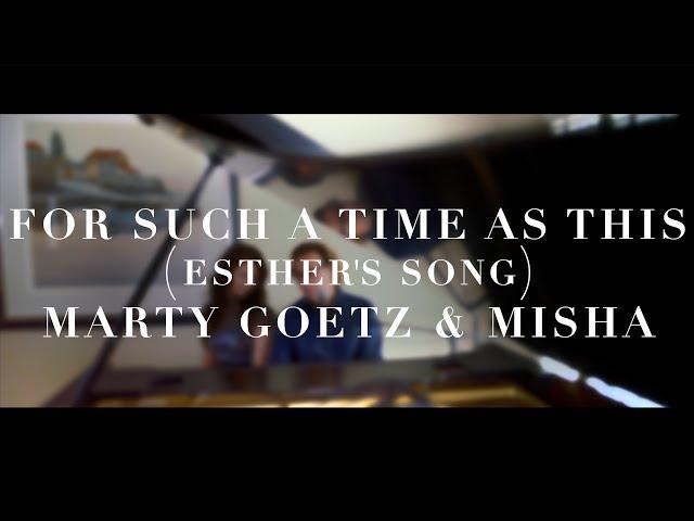 For Such a Time as This (Esther's Song) | Marty Goetz & Misha Official Live Music Video