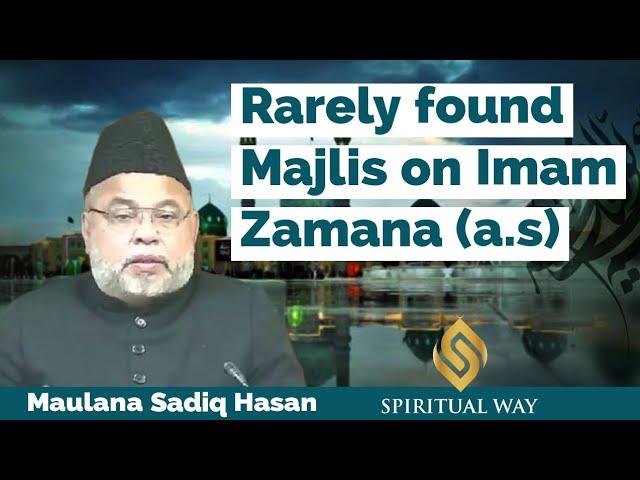 Rarely Found Majlis On Imam Zamana (a.s) in YouTube| Must Watch | Maulana Sadiq Hasan