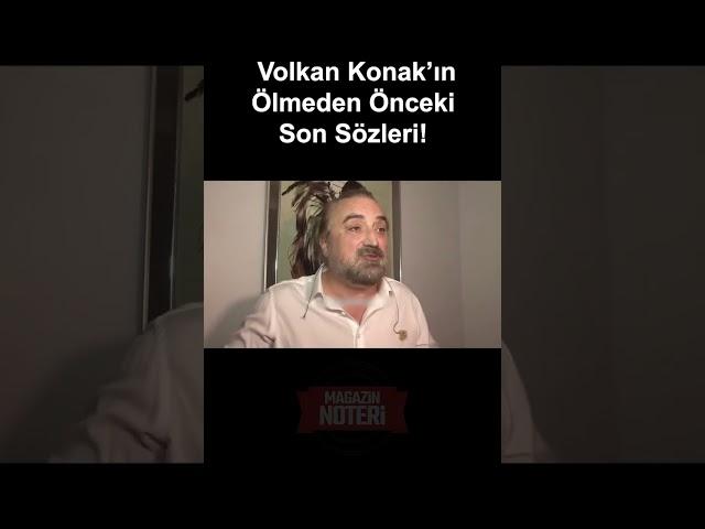 Volkan Konak’ın Ölmeden Önceki Son Sözleri! #shorts