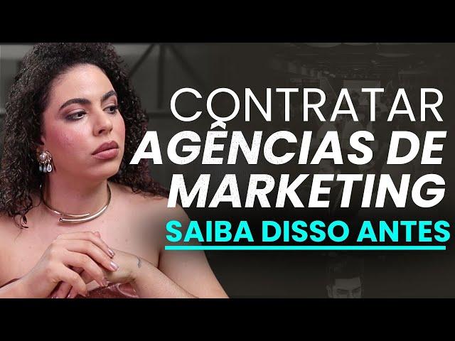 O Que Você PRECISA Saber Sobre Agencias de Marketting - CONTRATAÇÃO DE AGÊNCIAS