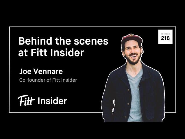 218. Behind the Scenes at Fitt Insider with Joe Vennare, Co-founder of Fitt Insider