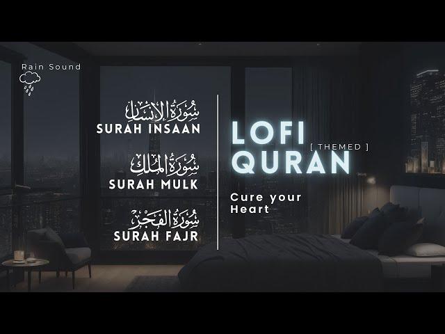 {Lofi theme}  | Quran For Sleep/ Study | Soft and Melodious Voice | With Rain Sound | Quran Lofi