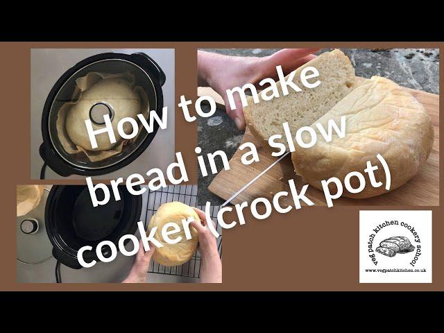How to make bread in a slow cooker (crock pot)