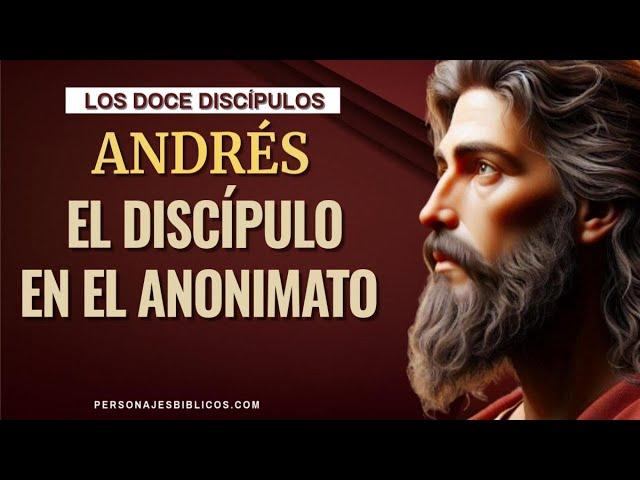 Andrés: El discípulo humilde que transformó vidas  | Personajes Bíblicos