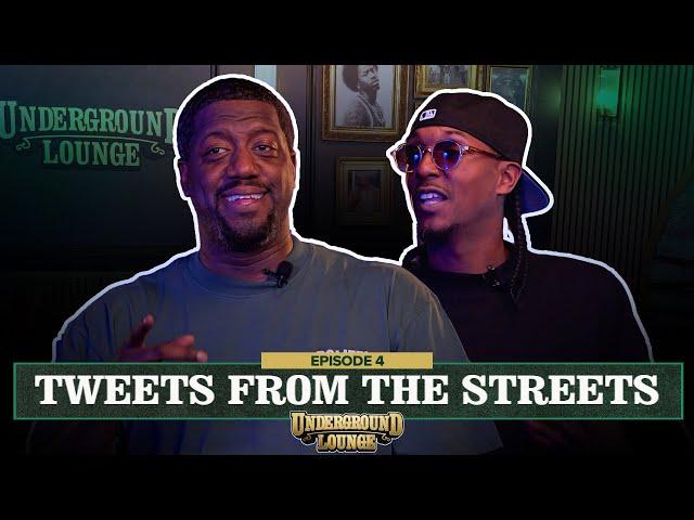 Tweets From the Streets E.4 | The Underground Lounge