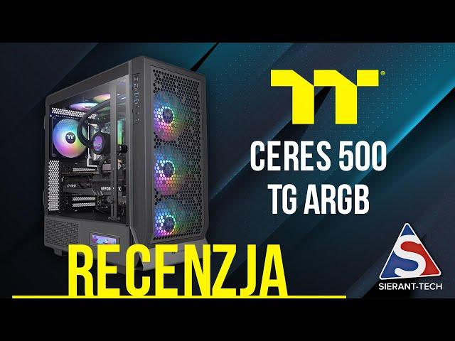 Test obudowy Thermaltake Ceres 500 TG ARGB - czy konkurencja musi się obawiać?