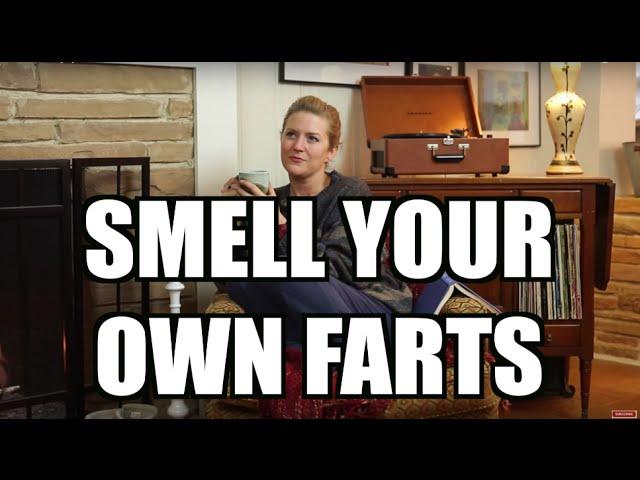 This Girl Enjoys the Smell of Her Own Farts