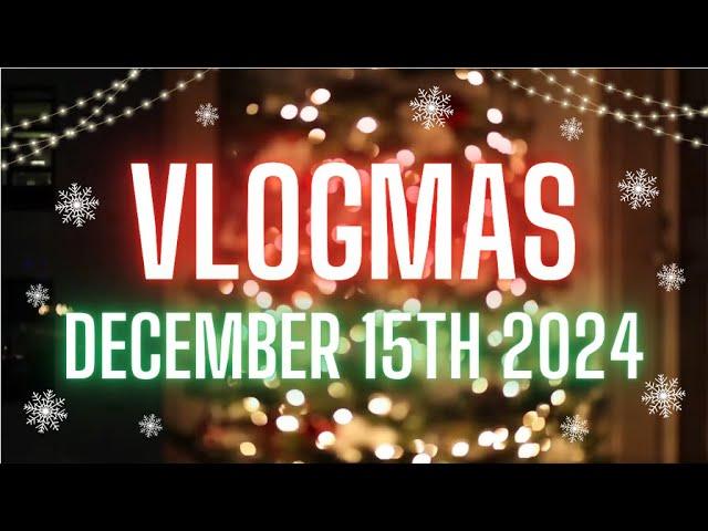 Vlogmas Day 15 || Running Errands || December 15th 2024