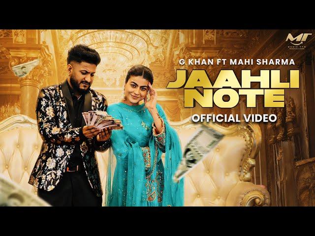 New Punjabi Songs 2024 - Jaahli Note ( Official Video ) G Khan | Gurlez Akhtar Ft Mahi Sharma