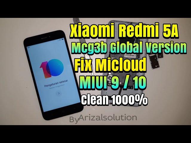 Unlock Remove Xiaomi Redmi 5A Micloud Riva Global Version MCG3B Support Miui 10 Clean 100%