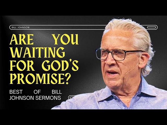 How to Position Yourself for Breakthrough - Best of Bill Johnson Sermons | Bethel Church