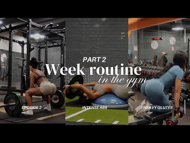 WEEKLY ROUTINE IN THE GYM: EPISODE 2