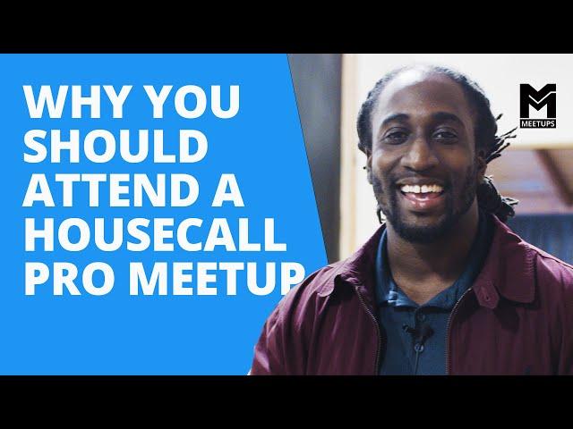 Home Service Professionals: Why You Should Attend a Housecall Pro Meetup