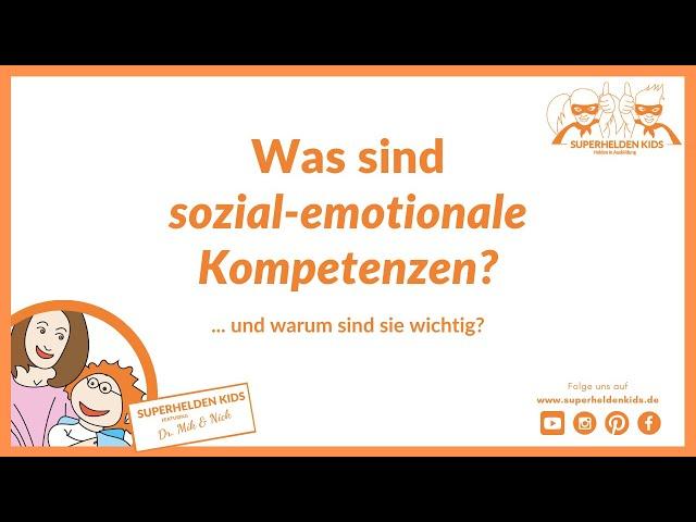 Was sind sozial-emotionale Kompetenzen? ... und warum sind sie wichtig?