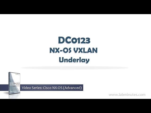 LabMinutes# DC0123 - NX-OS VXLAN Underlay