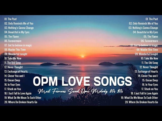 OPM Love Songs - Most Famous Sweet OPM Melody 80s 90s - Best Opm Classic Favorites Collection