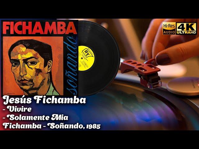 Jesús Fichamba - Vivire, Solamente Mia (Soñando), 1985, Ecuador, Latin, Vinyl video 4K, 24bit/96kHz