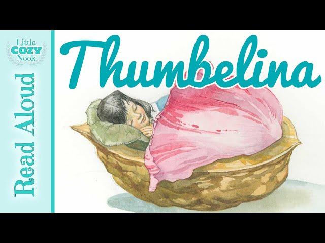 Thumbelina READ ALOUD - The Classic Fairytale for Children